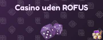 Casino Uden ROFUS Oplev Spins Uden Bekymringer